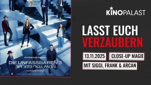 Ein Kinoplakat für "Die Unfassbaren 3" zeigt die Hauptdarsteller auf einer dreidimensionalen Treppenstruktur. Das Event findet am 13.11.2025 statt und verspricht "Close-Up Magie".