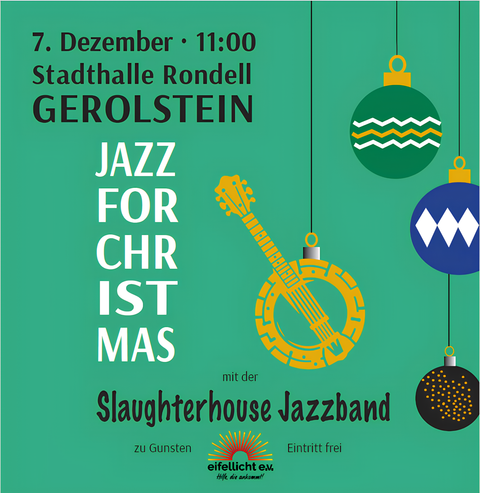 Ein Plakat für ein Jazz-Event mit dem Titel "Jazz for Christmas". Das Konzert findet am 7. Dezember in der Stadthalle Rondell in Gerolstein statt, veranstaltet von der Slaughterhouse Jazzband.