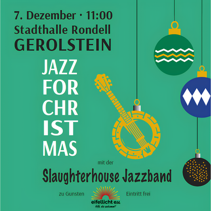Ein Plakat für ein Jazz-Event mit dem Titel "Jazz for Christmas". Das Konzert findet am 7. Dezember in der Stadthalle Rondell in Gerolstein statt, veranstaltet von der Slaughterhouse Jazzband.