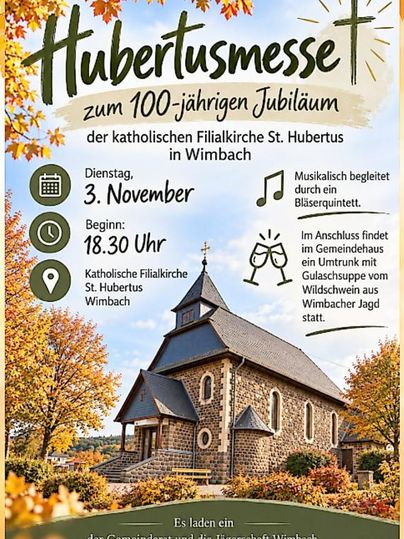 A poster for the Hubertus Mass for the 100th anniversary of the Catholic branch church St. Hubertus in Wimbach. The event takes place on November 3 at 6:30 p.m. and will be musically accompanied.