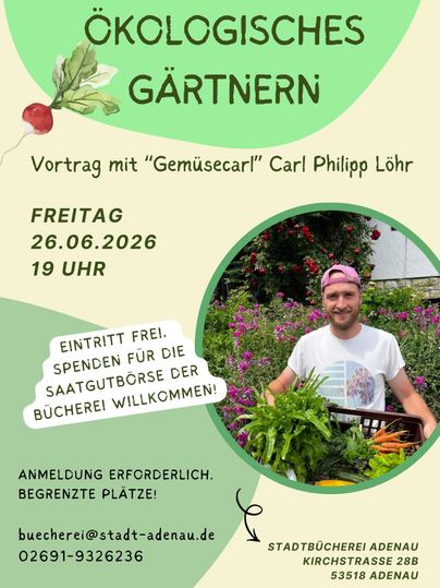 Ein Flyer für einen Vortrag über ökologisches Gärtnern. Abgebildet ist ein Mann mit frischem Gemüse in der Hand, umgeben von einem grünen Hintergrund.
