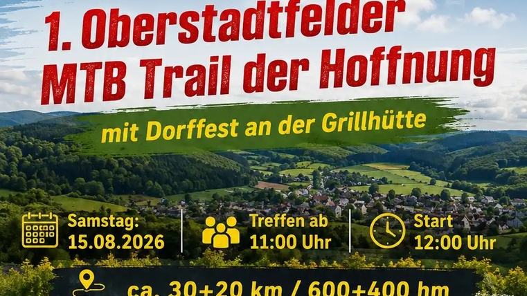 Ein Plakat für den 1. Oberstadtfelder MTB Trail der Hoffnung, das Datum und Informationen zu einem Dorffest an der Grillhütte zeigt. Es werden Streckenlängen und Höhenmeter angegeben.