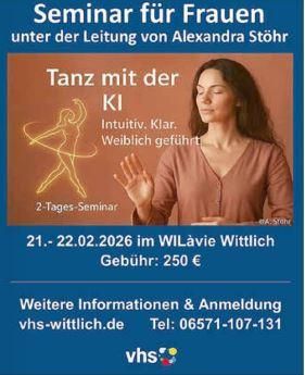 Ein Seminar für Frauen unter der Leitung von Alexandra Stöhr. Thema: "Tanz mit der KI", am 21. und 22. Februar 2026 in Wittlich.