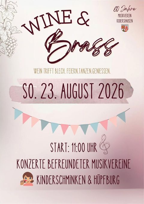 Ein Plakat für die Veranstaltung "Wine & Brass" mit Informationen zu einem Musikfest. Es findet am 23. August 2026 statt und bietet Konzerte, Kinderschminken und eine Hüpfburg.