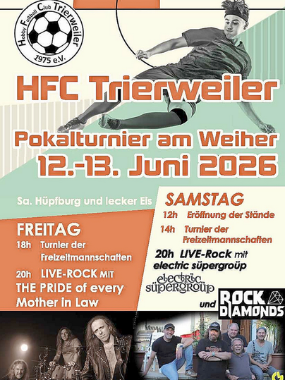 Ein Plakat für ein Pokalturnier der HFC Trierweiler am Weiher, das am 12. und 13. Juni 2026 stattfindet. Es enthält Termine, Aktivitäten wie Live-Musik und Turniere von Freizeitteams.