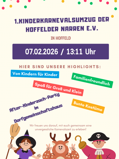 Ein fröhliches Karnevalsplakat mit bunten Farben und Illustrationen von Kindern in Kostümen. Es informiert über den ersten Kinderumzug der Hoffelder Narren am 07.02.2026.