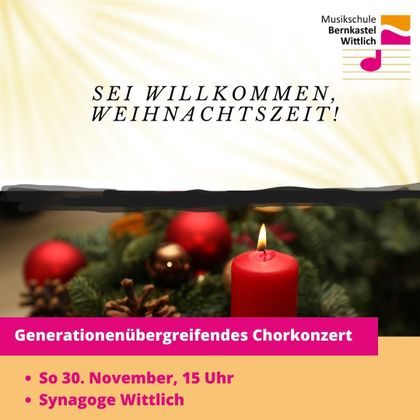 Ein festliches Einladungsschild zur Weihnachtszeit mit einer roten Kerze und dekorierten Tannenzweigen. Das Chorkonzert findet am 30. November in der Synagoge Wittlich statt.