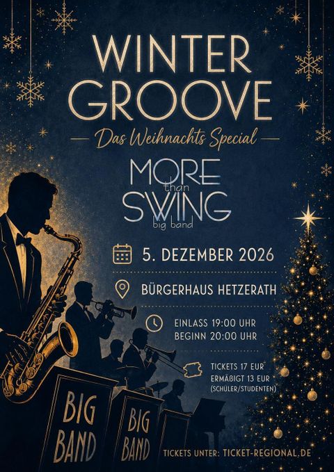 Eine festliche Veranstaltung mit dem Titel „Winter Groove - Das Weihnachts Special“ wird am 5. Dezember 2026 im Bürgerhaus Hetzerath stattfinden. Die Big Band „More than Swing“ wird ab 20:00 Uhr auftreten, der Einlass beginnt um 19:00 Uhr.