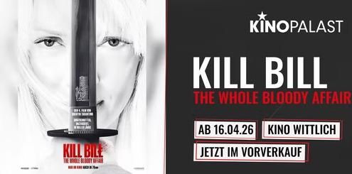 Ein Plakat für den Film "Kill Bill: The Whole Bloody Affair". Der Film startet am 16.04.26 im Kino Wittlich, Vorverkauf läuft.
