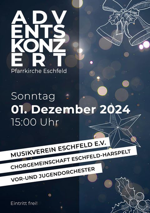 Ein Plakat für ein Adventskonzert in der Pfarrkirche Eschfeld am 1. Dezember 2024 um 15:00 Uhr. Es werden der Musikverein Eschfeld e.V. und andere Gruppen teilnehmen.