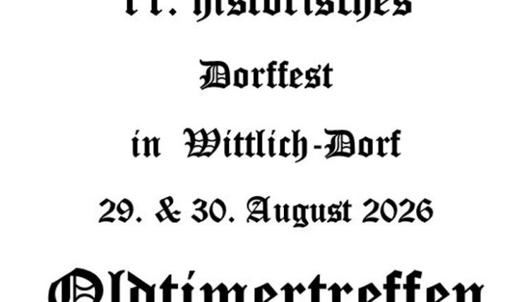 Ein Plakat für das 11. historische Dorffest in Wittlich-Dorf. Das Fest findet am 29. und 30. August 2026 statt und beinhaltet ein Oldtimertreffen.