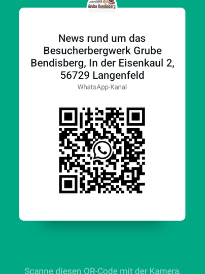 Ein QR-Code zur Anmeldung für den WhatsApp-Kanal des Besucherbergwerks Grube Bendisieberg. Darunter steht die Adresse und der Hinweis, den QR-Code mit der Kamera zu scannen.