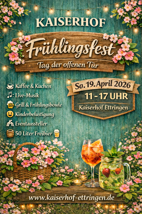 Ein festliches Plakat für das Frühlingsfest im Kaiserhof. Es zeigt Informationen zu Datum, Uhrzeit und Angeboten wie Live-Musik, Essen und Getränken.