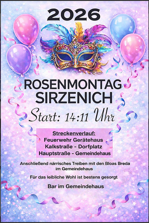Ein farbenfrohes Plakat für den Rosenmontag in Sirzenich, das eine Maske und Ballons zeigt. Die Veranstaltung beginnt um 14:11 Uhr und bietet eine Beschreibung des Ablaufs und der Aktivitäten.